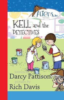 Kell and the Detectives - Darcy Pattison - cover