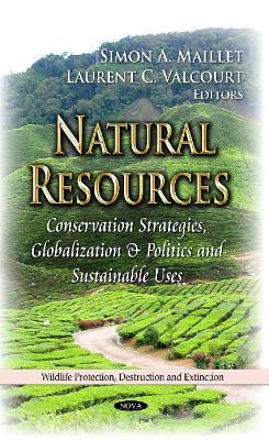 Natural Resources: Conservation Strategies, Globalization & Politics & Sustainable Uses - cover
