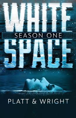 WhiteSpace Season One - Sean Platt,David W Wright - cover