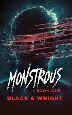 Monstrous Book One - Sawyer Black,David W Wright - cover