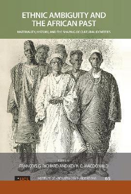 Ethnic Ambiguity and the African Past: Materiality, History, and the Shaping of Cultural Identities - cover