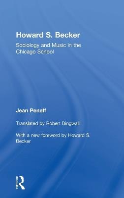 Howard S. Becker: Sociology and Music in the Chicago School - Jean Peneff - cover