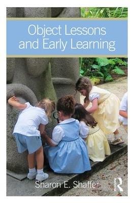Object Lessons and Early Learning - Sharon Shaffer - cover