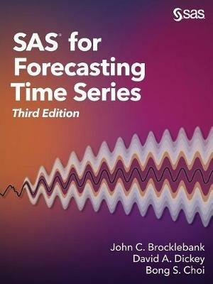 SAS for Forecasting Time Series, Third Edition - John C Brocklebank,David A Dickey,Bong Choi - cover