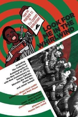 Look for Me in the Whirlwind: From the Panther 21 to 21st-Century Revolutions - cover