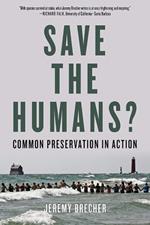 Save The Humans?: Common Preservation in Action