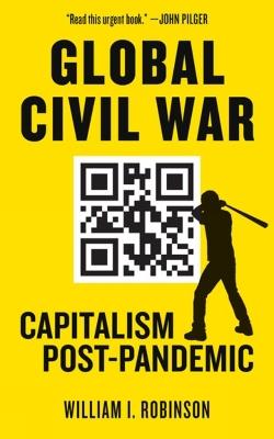 Global Civil War: Capitalism Post-Pandemic - William L. Robinson - cover