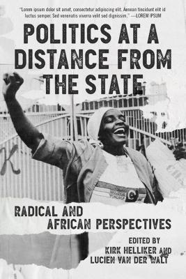 Politics At A Distance From The State: Radical and African Perspectives - cover
