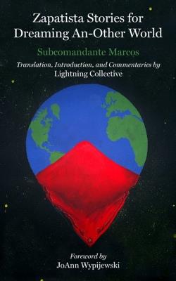 Zapatista Stories For Dreaming An-Other World - Subcomandante Insurgente Marcos,Colectivo Relampago,JoAnn Wypijewsk - cover