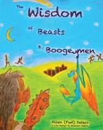 The Wisdom of Beasts and Boogeymen: Short Stories Written in Rhyme