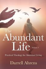 The Abundant Life: Practical Theology for Abundant Living
