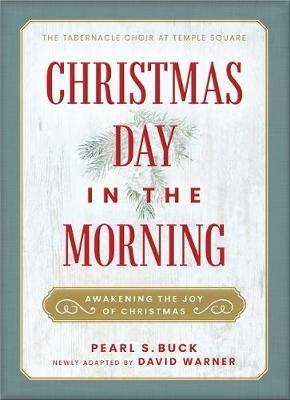 Christmas Day in the Morning: Awakening the Joy of Christmas - Pearl S Buck - cover