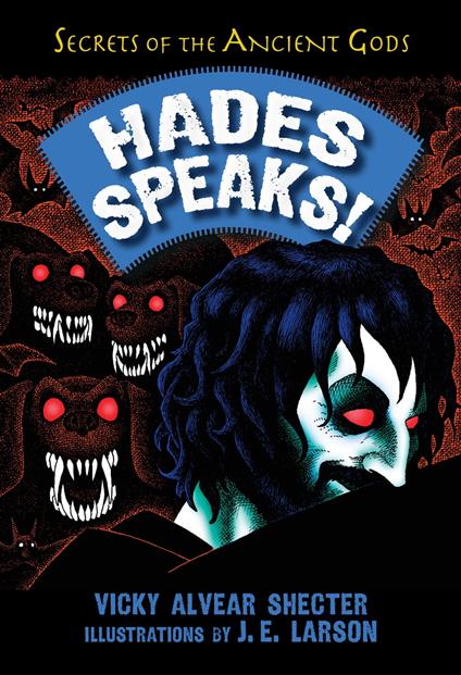 Hades Speaks! - Vicky Alvear Shecter,J. E. Larson - ebook