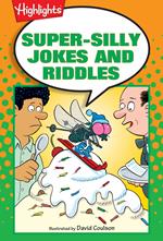 Super-Silly Jokes and Riddles