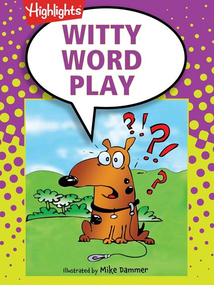 Witty Word Play - Highlights for Children,Mike Dammer - ebook