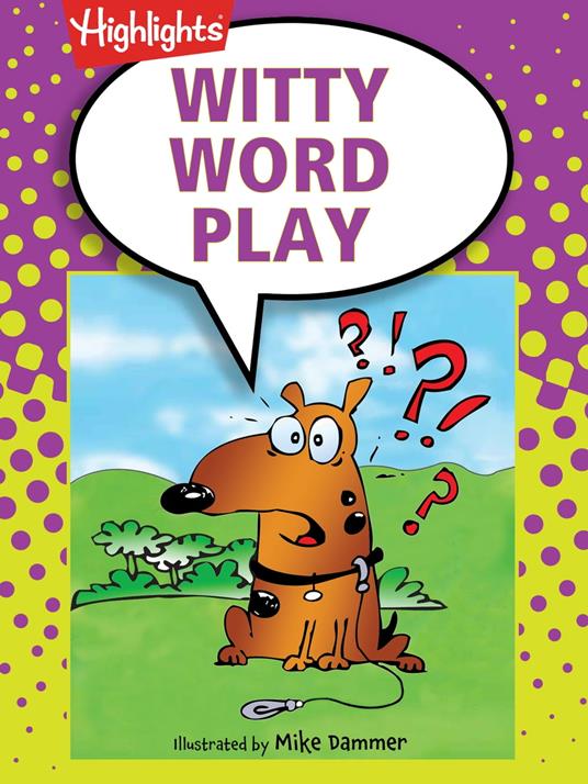 Witty Word Play - Highlights for Children,Mike Dammer - ebook