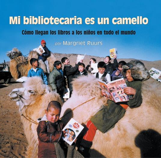 Mi bibliotecaria es un camello (My Librarian is a Camel) - Margriet Ruurs - ebook