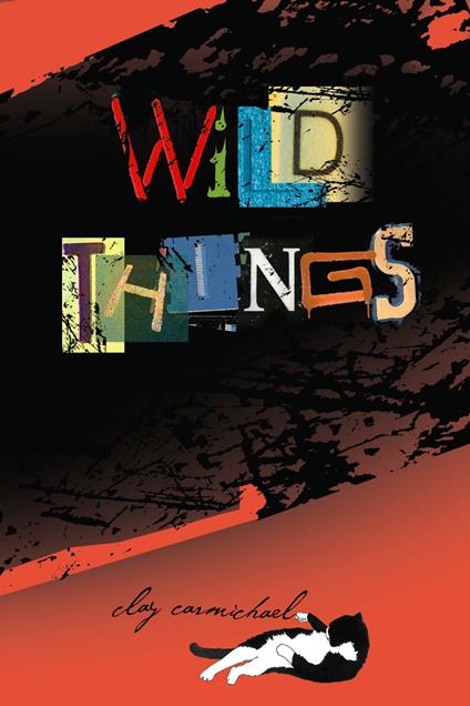 Wild Things - Clay Carmichael - ebook