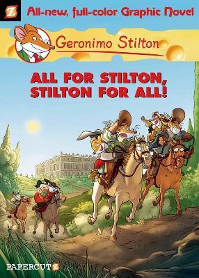 Geronimo Stilton Graphic Novels Vol. 15: All for Stilton, Stilton for All - Geronimo Stilton - cover