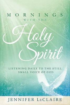 Mornings With The Holy Spirit - Jennifer Leclaire - cover
