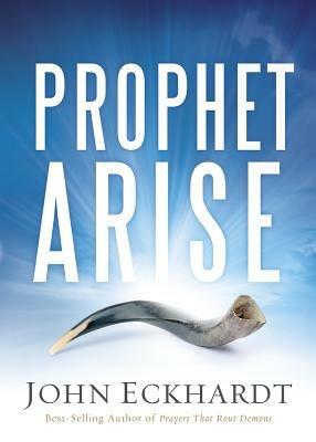 Prophet, Arise - John Eckhardt - cover