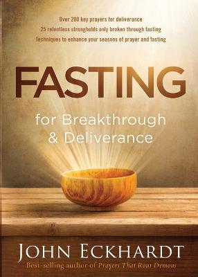 Fasting For Breakthrough And Deliverance - John Eckhardt - cover