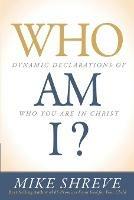 Who am I?: Dynamic Declarations of Who You are in Christ