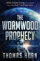 Wormwood Prophecy, The - Thomas Horn - cover