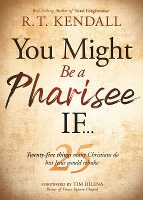 You Might Be a Pharisee If... - R.T. Kendall - cover