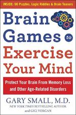 Brain Games to Exercise Your Mind Protect Your Brain from Memory Loss and Other Age-Related Disorders: 75 Large Print Puzzles, Logic Riddles & Brain Teasers
