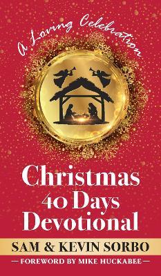 Christmas for Forty Days: A Christmastime Devotional for Families - Sam Sorbo,Kevin Sorbo - cover