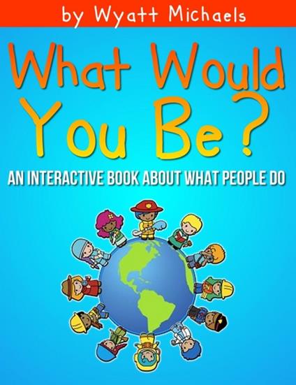 What Would You Be? - Wyatt Michaels - ebook