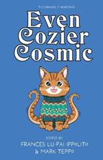 Even Cozier Cosmic