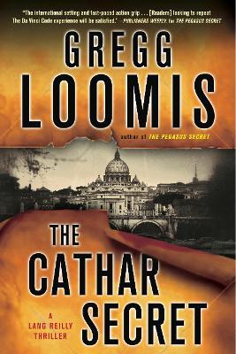 The Cathar Secret: [A Lang Reilly Thriller] - Gregg Loomis - cover