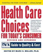 Health Care Choices for Today's Consumer: Families Foundation USA Guide to Quality and Cost