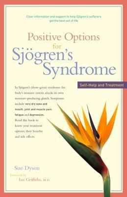 Positive Options for Sjoegren's Syndrome: Self-Help and Treatment - Sue Dyson - cover
