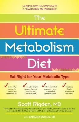 The Ultimate Metabolism Diet: Eat Right for Your Metabolic Type - Scott Rigden - cover