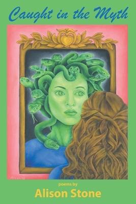 Caught in the Myth - Alison Stone - cover