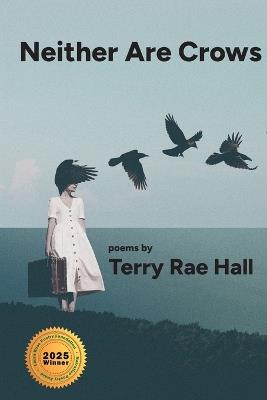 Neither Are Crows - Terry Rae Hall - cover