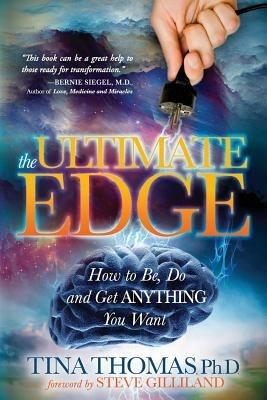 The Ultimate Edge: How to Be, Do and Get Anything You Want - Tina Thomas - cover