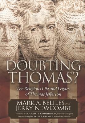 Doubting Thomas: The Religious Life and Legacy of Thomas Jefferson - Mark A Beliles,Jerry Newcombe - cover
