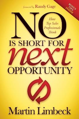 NO is Short for Next Opportunity: How Top Sales Professionals Think - Martin Limbeck - cover
