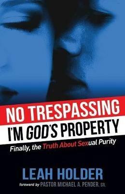 No Trespassing: I'm God's Property - Leah Holder Green - cover