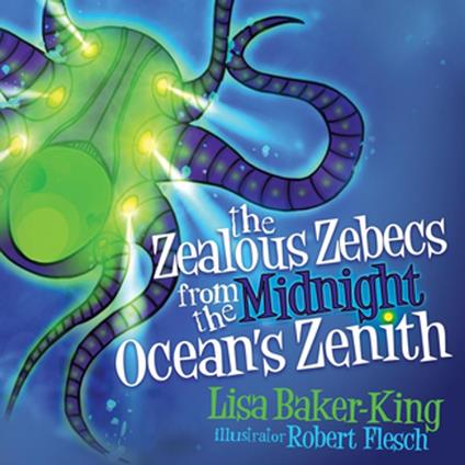 The Zealous Zebecs from the Midnight Ocean's Zenith - Lisa Baker-King - ebook