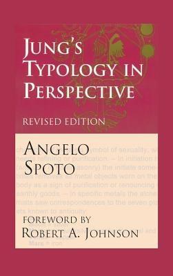 Jung's Typology in Perspective: The Fusional Complex and the Unlived Life - Angelo Spoto - cover