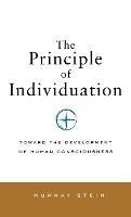 Principle of Individuation: Toward the Development of Human Consciousness - Murray Stein - cover