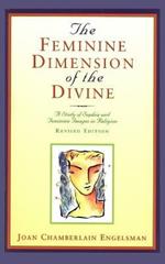 The Feminine Dimension of the Divine: A Study of Sophia and Feminine Images in Religion