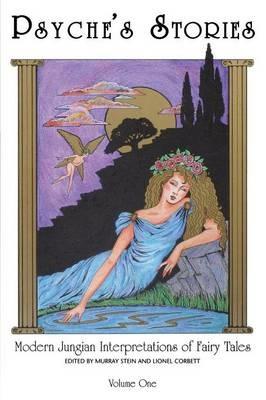 Psyche's Stories, Volume 1: Modern Jungian Interpretations of Fairy Tales - cover