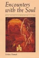 Encounters with the Soul: Active Imagination as Developed by C.G. Jung