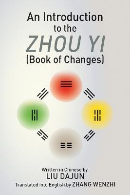 An Introduction to the Zhou Yi (Book of Changes) - Liu Dajun - cover